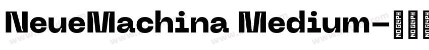 NeueMachina Medium字体转换 NeueMachina Medium字体转换